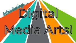  Introducing... Digital Media Arts